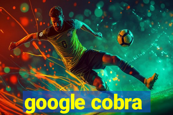 google cobra